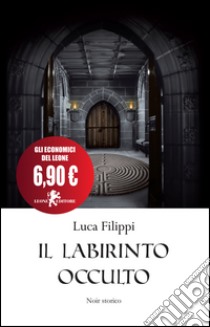 Il labirinto occulto libro di Filippi Luca