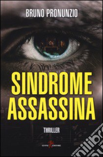 Sindrome assassina libro di Pronunzio Bruno