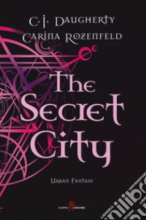 the secret city libro di Daugherty C. J.; Rozenfeld Carina