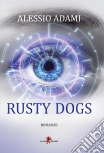 Rusty Dogs libro di Adami Alessio