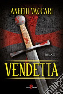 Vendetta libro di Vaccari Angelo