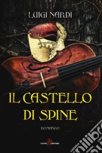 Il castello di spine libro di Nardi Luigi