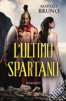 L'ultimo spartano libro di Bruno Matteo