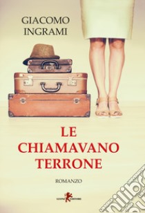 Le chiamavano terrone libro di Ingrami Giacomo