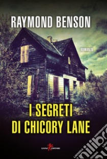 I segreti di Chicory Lane libro di Benson Raymond