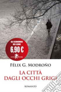 La città dagli occhi grigi libro di Modroño Félix González