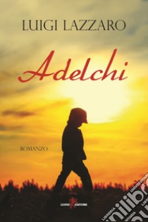 Adelchi libro di Lazzaro Luigi