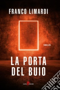 La porta del buio libro di Limardi Franco