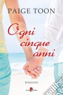 Ogni cinque anni libro di Toon Paige