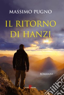 Il ritorno di Hanzi libro di Pugno Massimo