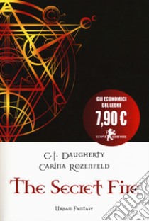 The secret fire libro di Daugherty C. J.; Rozenfeld Carina