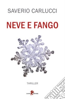 Neve e fango libro di Carlucci Saverio