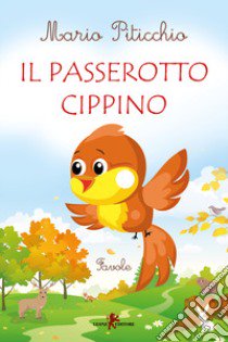 Il passerotto Cippino libro di Piticchio Mario