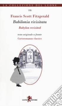 Babilonia rivisitata-Babylon revisited. Ediz. bilingue libro di Fitzgerald Francis Scott