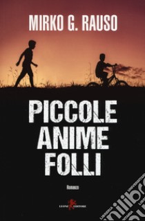 Piccole anime folli libro di Rauso Mirko