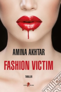 Fashion victim libro di Akhtar Amina