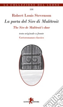 La porta del sire di Maletroit. Cortoromanzo classico. Testo inglese a fronte libro di Stevenson Robert Louis