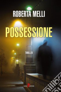 Possessione libro di Melli Roberta