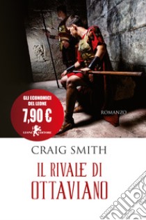 Il rivale di Ottaviano libro di Smith Craig