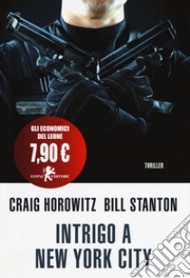 Intrigo a New York City libro di Horowitz Craig; Stanton Bill