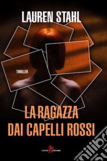 La ragazza dai capelli rossi libro di Stahl Lauren