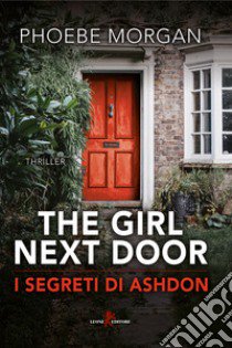 The girl next door. I segreti di Ashdon libro di Morgan Phoebe