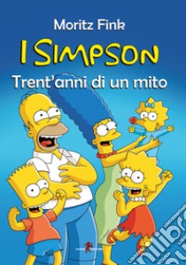 I Simpson. Trent'anni di un mito libro di Fink Moritz