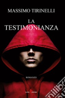 La testimonianza libro di Tirinelli Massimo