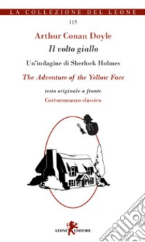 Il volto giallo-The adventure of the yellow face libro di Doyle Arthur Conan