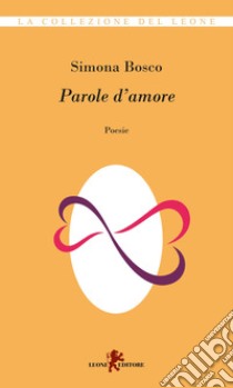 Parole d'amore libro di Bosco Simona