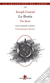 La bestia. Cortoromanzo classico. Testo inglese a fronte libro di Conrad Joseph