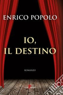 Io, il destino libro di Popolo Enrico