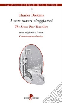 I sette poveri viaggiatori-The seven poor travellers libro di Dickens Charles