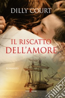 Il riscatto dell'amore libro di Court Dilly