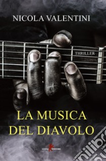 La musica del diavolo libro di Valentini Nicola