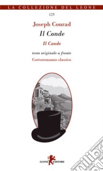 Il conde. Cortoromanzo classico. Testo inglese a fronte libro di Conrad Joseph