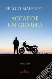 Accadde un giorno libro di Maffucci Sergio