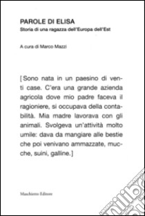 Parole di Elisa. Storia di una ragazza dell'Europa dell'Est libro di Mazzi M. (cur.)