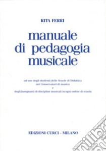 Manuale di pedagogia musicale libro di Ferri Rita