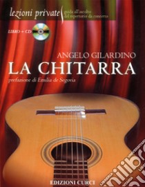 La chitarra. Con CD Audio libro di Gilardino Angelo