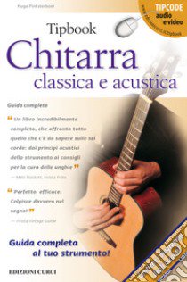 Tipbook. Chitarra classica e acustica. Guida completa libro di Pinksterboer Hugo