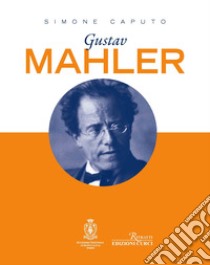 Gustav Mahler libro di Caputo Simone