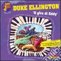 Duke Ellington. Il giro di Eddy. Con CD Audio libro di Piumini Roberto; Comini Claudio