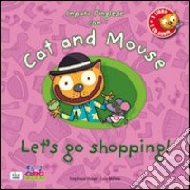 Cat and mouse. Let's go shopping! Con CD Audio libro di Husar Stephane; Méhée Loïc