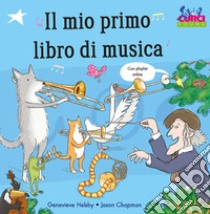 Il mio primo libro di musica. Con playlist online libro di Helsby Genevieve