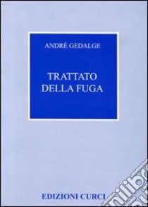 Trattato della fuga libro di Gedalge André