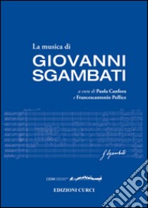 La musica di Giovanni Sgambati libro di Pollice F. (cur.); Canfora P. (cur.)