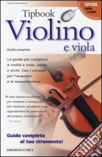 Tipbook violino e viola. Guida completa libro di Pinksterboer Hugo