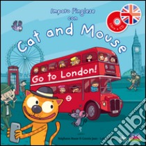 Imparo l'inglese con cat and mouse. Go to London! Ediz. illustrata. Con CD Audio libro di Husar Stephane; Jean Connie; Méhée Loïc