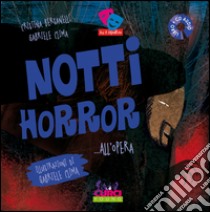 Notti horror... all'Opera. Ediz. illustrata. Con CD Audio libro di Bersanelli Cristina; Clima Gabriele